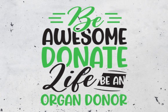 Download Be Awesome Donate Life Be an Organ Donor - Premium Bundle